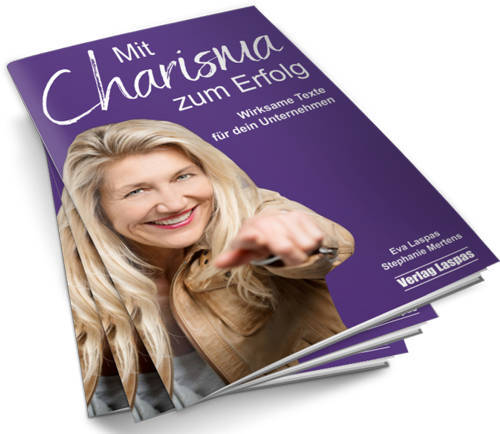 Mit Charisma zum Erfolg. Wirksame Texte für dein Unternehmen. Mit Charisma zum Erfolg. Wirksame Texte für dein Unternehmen.