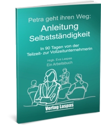 Anleitung Selbstständigkeit: In Thumb: 90 Tagen zur Vollzeitunternehmerin